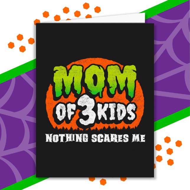 Funny Halloween Nothing Scares Me Mama 3 Kids Karte (Von Creator hochgeladen)