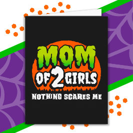 Funny Halloween Nothing Scares Me Mama von 2 Girls Karte