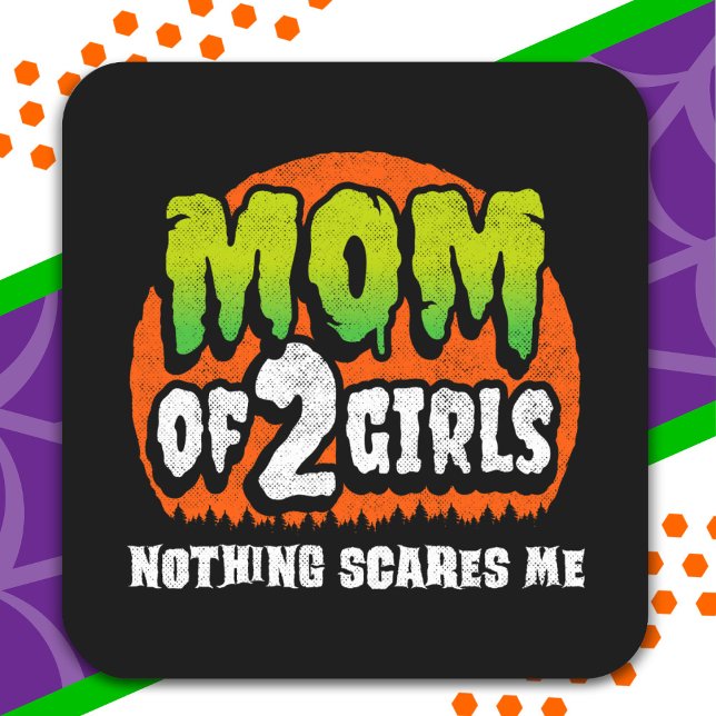 Funny Halloween Nothing Scares Me Mama von 2 Girls Quadratischer Aufkleber (Von Creator hochgeladen)