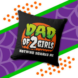 Funny Halloween Nothing Scares Me Vater von 2 Girl Kissen