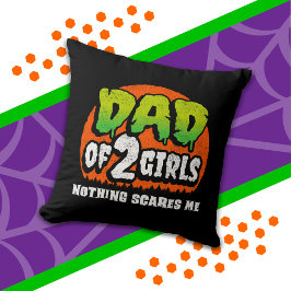 Funny Halloween Nothing Scares Me Vater von 2 Girl Kissen