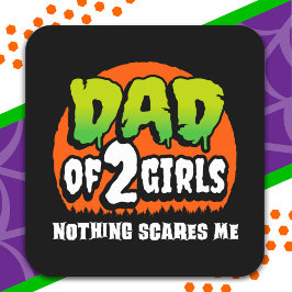 Funny Halloween Nothing Scares Me Vater von 2 Girl Quadratischer Aufkleber