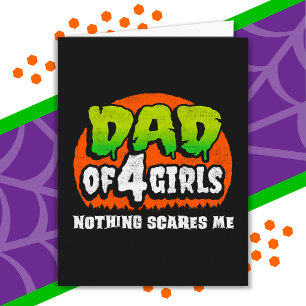 Funny Halloween Nothing Scares Me Vater von 4 Girl Karte