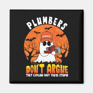 Funny Halloween Plumbers Don't Argue Funny Plumber Magnet