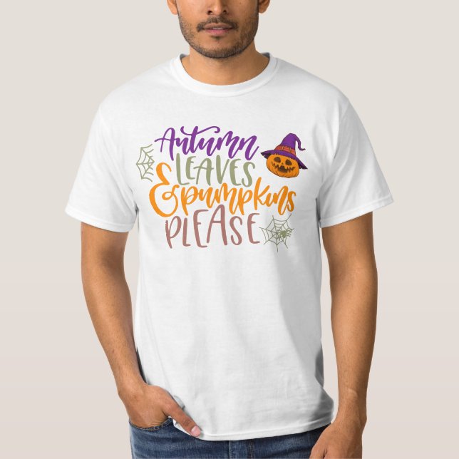 Funny halloween quote - autumn leaves and pumpkins T-Shirt (Vorderseite)