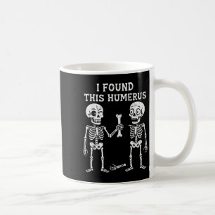 Funny Halloween Skeleton fand ich Humerus Humorus Kaffeetasse