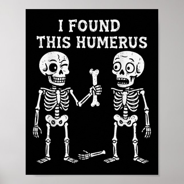 Funny Halloween Skeleton fand ich Humerus Humorus Poster (Vorne)