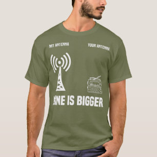 Funny Ham Radio Amateur meine Antenne ist größer T-Shirt