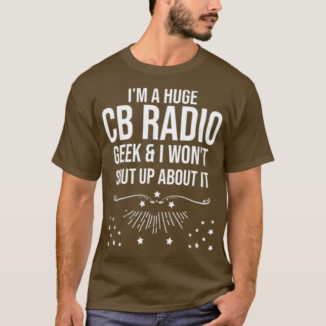 Funny Ham Radio Gift - Im A Rige CB Radio Geek T-Shirt (Vorderseite)