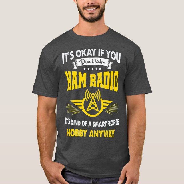 Funny Ham Radio Operator Amateur Radio Lover T-Shirt (Vorderseite)