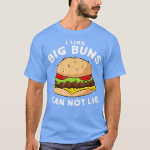 Funny Hamburger I like Big Buns Ich kann nicht lüg T-Shirt