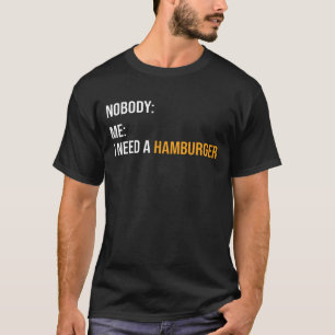 Funny Hamburger Meme Burger Lover T-Shirt