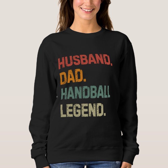 Funny Handball Vater Handball Legend Vater' Sweatshirt (Vorderseite)