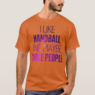 Funny Handball Zitat 4 T-Shirt
