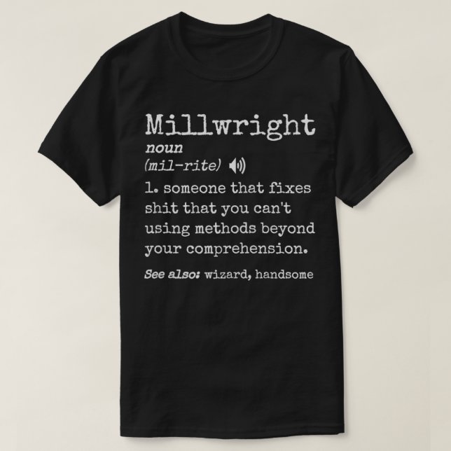 Funny Handsome Millwright Meme Proud Millwright De T-Shirt (Design vorne)