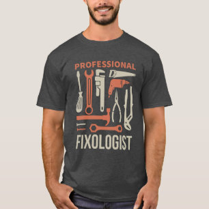 Funny handyman FIXOLOGIST 2 T - Shirt