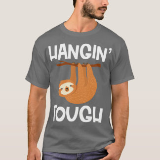 Funny Hangin Tough Sloth Animal Lover T-Shirt