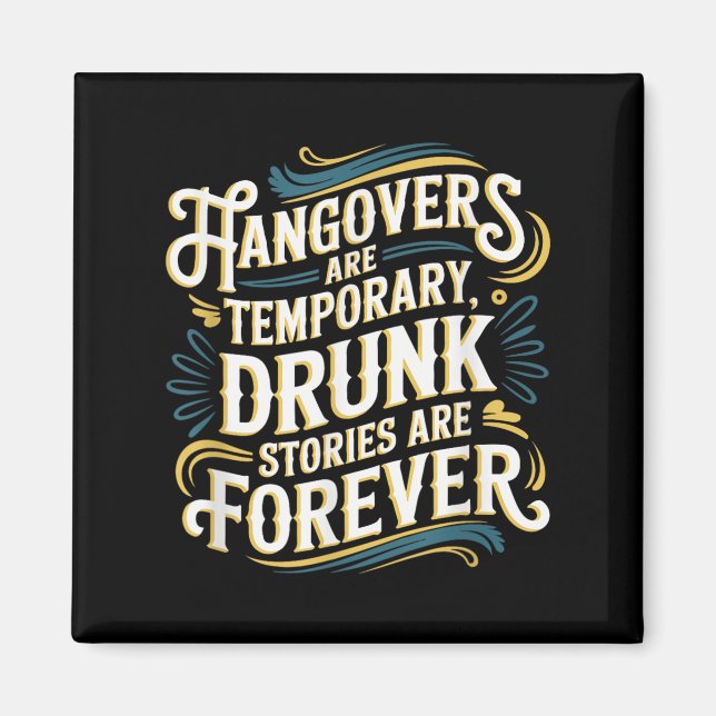 Funny Hangovers Are Temrary Drinking Humor  Magnet (Vorne)