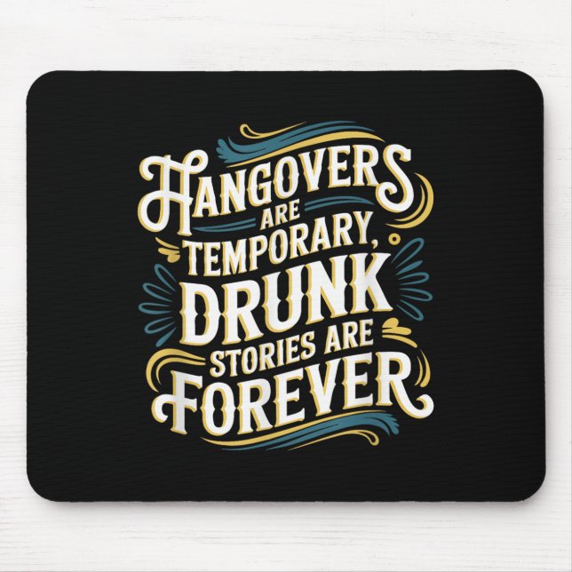 Funny Hangovers Are Temrary Drinking Humor  Mousepad (Vorne)