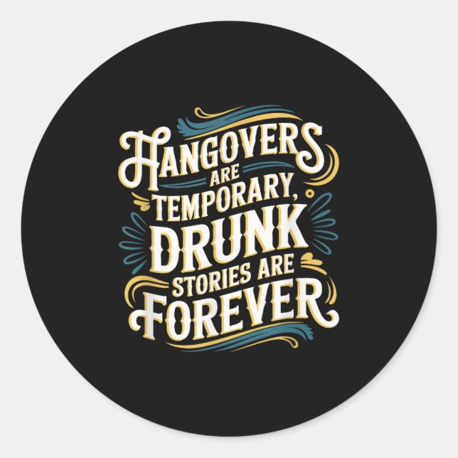 Funny Hangovers Are Temrary Drinking Humor  Runder Aufkleber (Vorderseite)