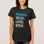 Funny Hanukkah Menorah Dreidel Latkes Wiederholung T-Shirt<br><div class="desc">Funny Hanukkah Menorah Dreidel Latkes Wiederholen jüdische Chanukah</div>
