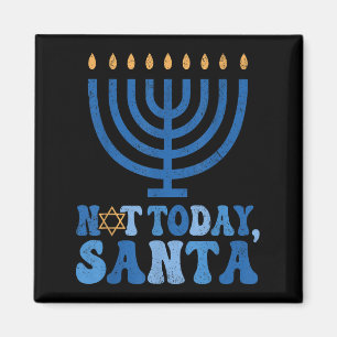 Funny Hanukkah Not Today Santa Menorah Chanukah Je Magnet