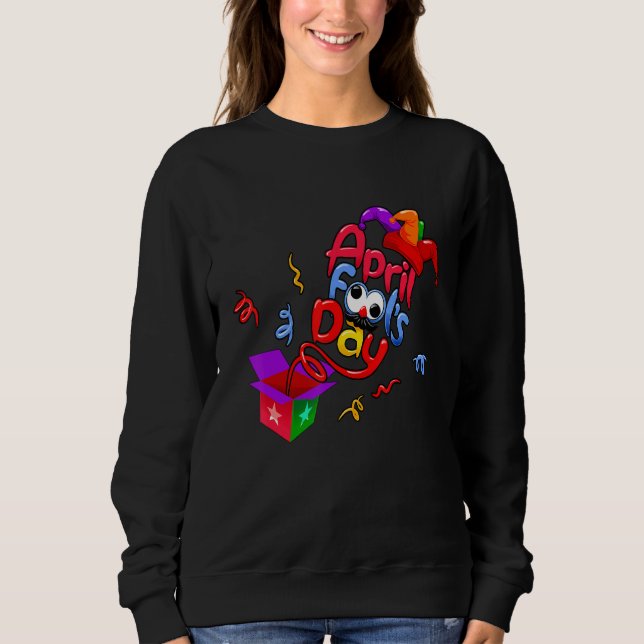 Funny Happy April Fool's Day April Narren Day 2022 Sweatshirt (Vorderseite)