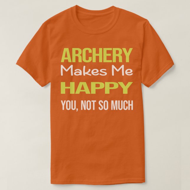 Funny Happy Archery Archer Arrow Arrows Bow T-Shirt (Design vorne)