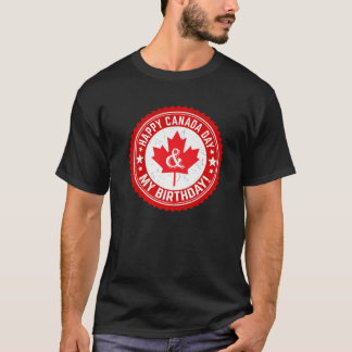 Funny Happy Canada Day My Birthday Maple Leaf Cana T-Shirt