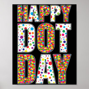 Funny Happy Dot Day Polka Dot Art Students Kids Gi Poster