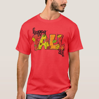 Funny Happy Fall Alle Ahornfallen Verlassend Herbs T-Shirt