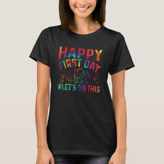 Funny Happy First Day Lass uns dieses Willkommen z T-Shirt