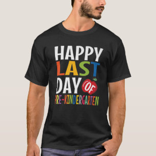 Funny Happy Last Day of Pre Kindergarten Kid Gradu T-Shirt