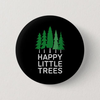 Funny Happy Little Trees Camng  Button