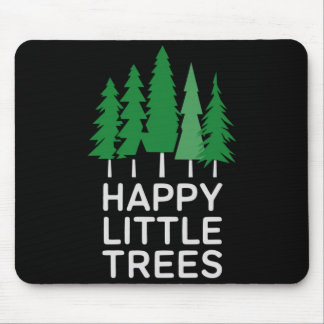 Funny Happy Little Trees Camng  Mousepad