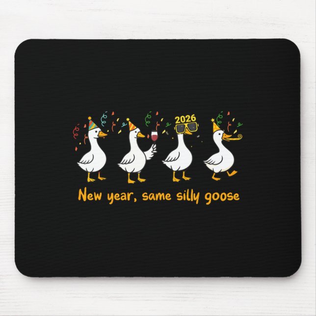 Funny Happy New Year 2026 Same Silly Goose Matchin Mousepad (Vorne)
