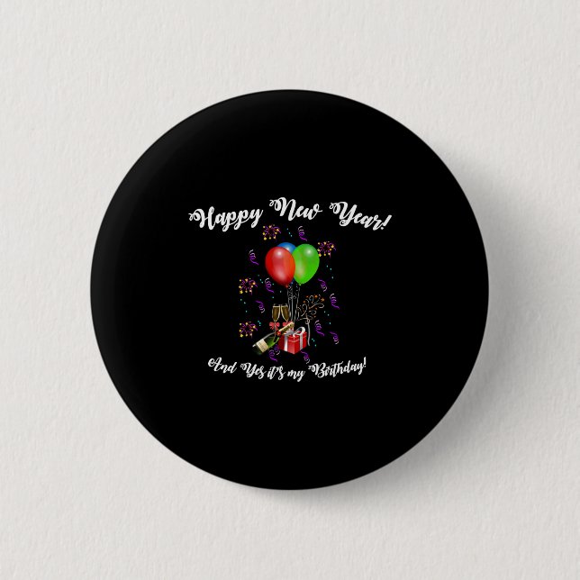 Funny Happy New Year And Yes It's My Birthday Long Button (Vorderseite)