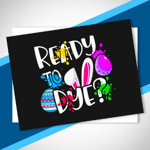 Funny Happy Ostereier Hunt Bereit zu Dye? Joke Pun Postkarte