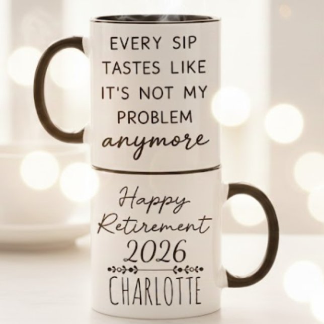 Funny Happy Retirement Not My Problem Quote Tasse (Von Creator hochgeladen)