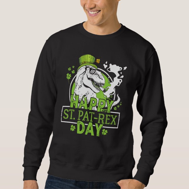 Funny Happy St Pat Rex Day Dinosaur St Patrick Dec Sweatshirt (Vorderseite)