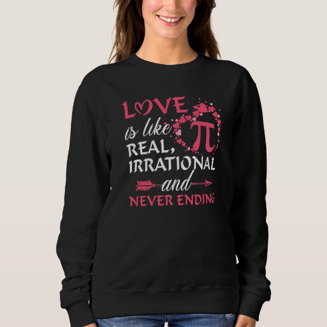 Funny Happy Valentine's Day Liebe ist wie Pi Mathe Sweatshirt (Vorderseite)
