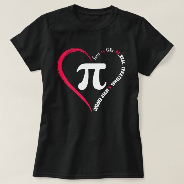 Funny Happy Valentine's Day Liebe ist wie Pi Mathe T-Shirt (Design vorne)