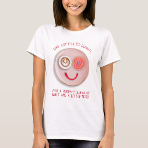 Funny Happy Valentine's Day like Coffee & Donuts T-Shirt