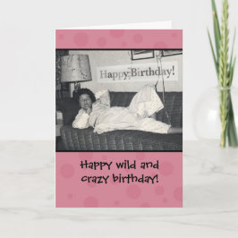 Funny Happy Wild and Crazy Birthday Card Karte