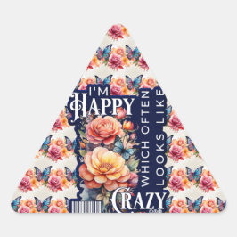 Funny Happy Zitat überall auf der Print Dreieckiger Aufkleber