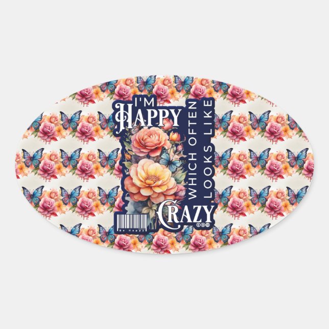 Funny Happy Zitat überall auf der Print Ovaler Aufkleber (Vorderseite)