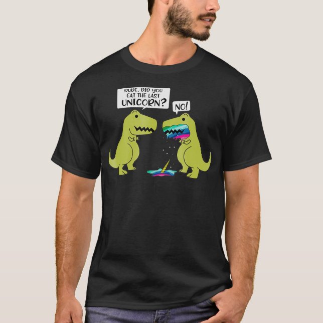 Funny hast du das letzte Einhorn Dinosaurier geges T-Shirt (Vorderseite)