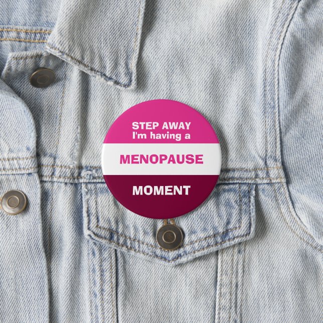 Funny hat eine MENOPAUSE-MOMENT Button (Beispiel)