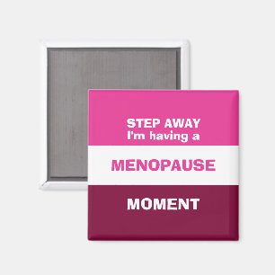 Funny hat eine MENOPAUSE-MOMENT Magnet