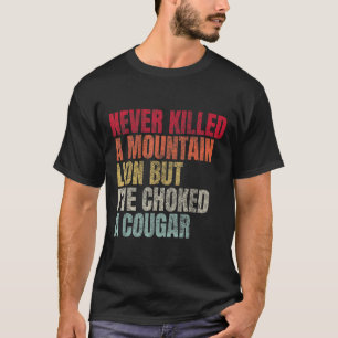 Funny hat noch nie einen Löwen getötet, aber ich h T-Shirt